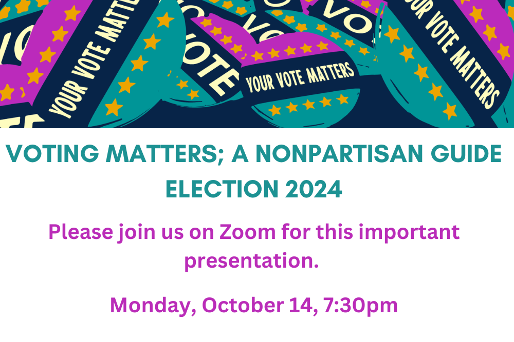 VOTING MATTERS; A NONPARTISAN GUIDE ELECTION 2024 Congregation Torat El